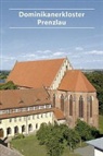 Stephan Diller, Cäcilia Genschow, Anne Lindow, Annegret Lindow - Dominikanerkloster Prenzlau