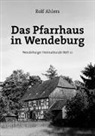Rolf Ahlers - Das Pfarrhaus in Wendeburg