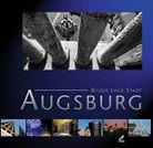 Bernd Wißner, Peter Bögl, Martin Eberle, Gerhard Ganser - Augsburg, Bilder einer Stadt