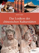 Josef Guter - Das Lexikon der chinesischen Kulturstätten