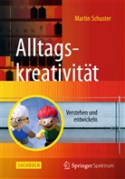 Martin Schuster - Alltagskreativität
