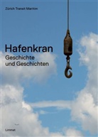 Karin Hofer, Jan Morgenthaler, Zürich Transit Maritim - Hafenkran