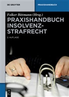 Folke Bittmann, Folker Bittmann - Praxishandbuch Insolvenzstrafrecht