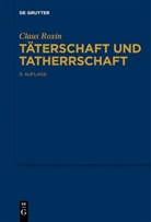 Claus Roxin - Täterschaft und Tatherrschaft