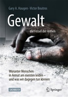 Victor Boutros, Gary Haugen, Gary A Haugen, Gary A. Haugen, RENTSCHLER, Rentschler... - Gewalt - die Fessel der Armen