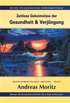 Andreas Moritz - Zeitlose Geheimnisse der Gesundheit und Verjüngung, 2 Bände