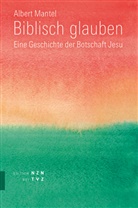 Albert Mantel - Biblisch glauben