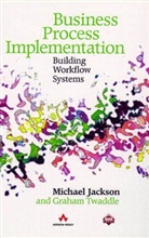 Michael Jackson, Graham Twaddle - Business Process Implementation