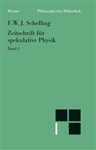 F W J Schelling, F. W. J. Schelling, Friedrich W. J. Schelling, Friedrich Wilhelm Joseph Schelling, Manfre Durner, Manfred Durner - Zeitschrift für spekulative Physik / Zeitschrift für spekulative Physik. Band 1. Bd.1