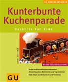 Bärbel Schermer - Kunterbunte Kuchenparade. Backhits für Kids