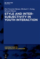 Dwi Noverin Djenar, Dwi Noverini Djenar, Michae Ewing, Michael Ewing, Howard Manns, Dwi Noverini Djenar... - Style and Intersubjectivity in Youth Interaction