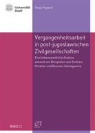 Tanja Popovic - Vergangenheitsarbeit in den post-jugoslawischen Zivilgesellschaften