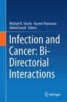 Nahed Ismail, Michael R Shurin, Michael R. Shurin, Yasmi Thanavala, Yasmin Thanavala - Infection and Cancer: Bi-Directorial Interactions