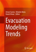 Orlando Abreu, Daniel Alvear, Arturo Cuesta, Orland Abreu, Orlando Abreu, Daniel Alvear... - Evacuation Modeling Trends