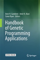 Amir H. Alavi, Amir H. Gandomi, Ami H Alavi, Amir H Alavi, Conor Ryan - Handbook of Genetic Programming Applications