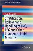 Ralph G Scurlock, Ralph G. Scurlock - Stratification, Rollover and Handling of LNG, LPG and Other Cryogenic Liquid Mixtures