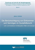 Jens Löcher - Die Berücksichtigung von Einkommen und Vermögen im Sozialhilferecht
