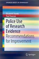 Paul Dawson, Elizabeth Stanko, Elizabeth A Stanko, Elizabeth A. Stanko - Police Use of Research Evidence