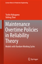 Toshi Nakagawa, Toshio Nakagawa, Xufeng Zhao - Maintenance Overtime Policies in Reliability Theory