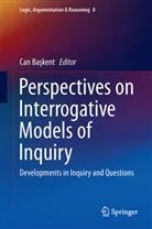 Can Ba¿kent, Ca Baskent, Can Baskent, Can Başkent - Perspectives on Interrogative Models of Inquiry