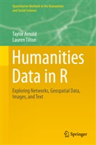 Taylo Arnold, Taylor Arnold, Lauren Tilton - Humanities Data in R