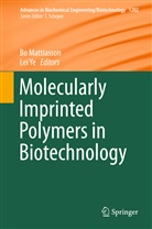 B Mattiasson, Bo Mattiasson, Ye, Ye, Lei Ye - Molecularly Imprinted Polymers in Biotechnology