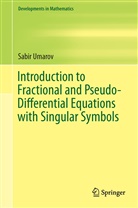 Sabir Umarov - Introduction to Fractional and Pseudo-Differential Equations with Singular Symbols