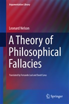 Leonard Nelson, David Carus, Fernando Leal - A Theory of Philosophical Fallacies