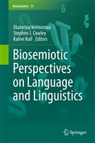 Stephen J. Cowley, Stephen J Cowley, Kalev Kull, Kalevi Kull, Ekaterina Velmezova - Biosemiotic Perspectives on Language and Linguistics