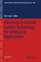Eri Feron, Eric Feron - Advances in Control System Technology for Aerospace Applications