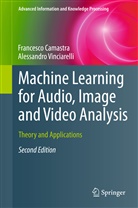 Francesc Camastra, Francesco Camastra, Alessandro Vinciarelli - Machine Learning for Audio, Image and Video Analysis