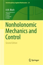 A M Bloch, A. M. Bloch, A.M. Bloch, Anthony Bloch, P. S. Krishnaprasad, P.S. Krishnaprasad... - Nonholonomic Mechanics and Control