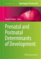 Davi W Walker, David W Walker, David Walker, David W. Walker - Prenatal and Postnatal Determinants of Development