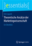 Dirk Lippold - Theoretische Ansätze der Marketingwissenschaft