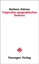 Barbara Zahnen - Tragweiten geographischen Denkens