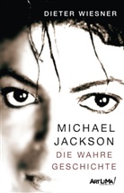 Dieter Wiesner - Michael Jackson - Die wahre Geschichte