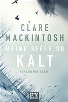 Clare Mackintosh - Meine Seele so kalt