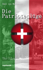 Dani von Wattenwyl, Dani von Wattenwyl - Die Patriotenlüge
