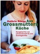 Kathrin Rüegg, Uw Baumann, Uwe Baumann, Kathrin Rüegg - Aus Grossmutters Küche