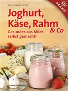 Ingeborg Hanreich, Lotte Hanreich - Joghurt, Käse, Rahm & Co