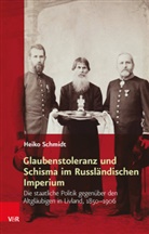 Heiko Schmidt - Glaubenstoleranz und Schisma im Russländischen Imperium