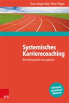 Hans-Jürge Balz, Hans-Jürgen Balz, Peter Plöger - Systemisches Karrierecoaching