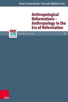 Ann Eusterschulte, Anne Eusterschulte, Günter Frank et al, Hannah Wälzholz - Anthropological Reformations - Anthropology in the Era of Reformation