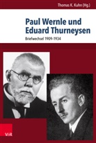 Eduard Thurneysen, Paul Wernle, Thoma K Kuhn, Thomas K Kuhn, Thomas Kuhn, Thomas K. Kuhn... - Paul Wernle und Eduard Thurneysen
