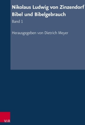 Nikolaus L. von Zinzendorf, Nikolaus Ludwig von Zinzendorf, Dietric Meyer, Dietrich Meyer, Renate Rehkopf - Nikolaus Ludwig von Zinzendorf: Bibel und Bibelgebrauch. Bd.1 - Bibelübersetzung