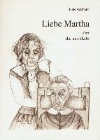 Beate Assmann - Liebe Martha - Zeit die uns bleibt