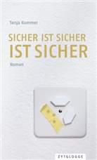 Tanja Kummer - Sicher ist sicher ist sicher