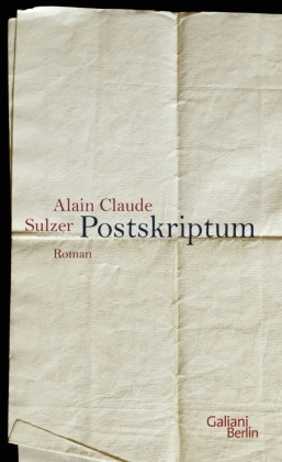 Alain Claude Sulzer - Postskriptum - Roman