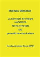 Thomas Metscher - La koncepto de integra marksismo