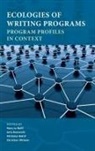 Michelle Ballif, Anis S. Bawarshi, Mary Jo Reiff, Michele Ballif, Anis Bawarshi, Mary Jo Reiff - Ecologies of Writing Programs